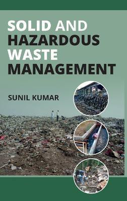Solid and Hazardous Waste Management(English, Hardcover, Kumar Sunil)