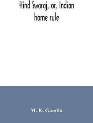 Hind swaraj, or, Indian home rule(English, Paperback, K Gandhi M)