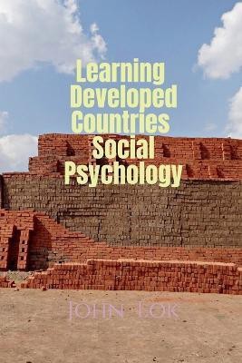 Learning Developed Countries Social Psychology(English, Paperback, Lok John)