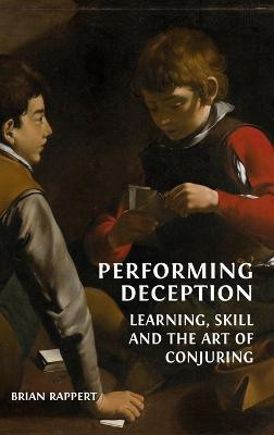 Performing Deception(English, Hardcover, Rappert Brian)