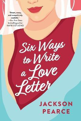 Six Ways to Write a Love Letter(English, Paperback, Pearce Jackson)