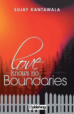 Love knows no boundaries(English, Paperback, Kantawala Sujay)