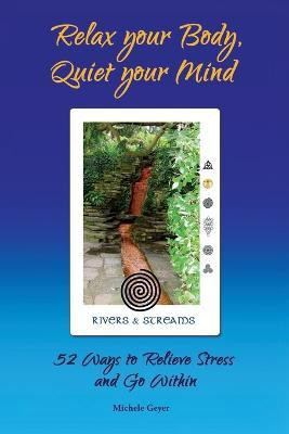 Relax your Body, Quiet your Mind(English, Paperback, Geyer Michele)