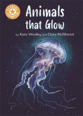 Reading Champion: Animals that Glow(English, Hardcover, Woolley Katie)