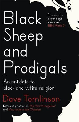Black Sheep and Prodigals(English, Paperback, Tomlinson Dave)