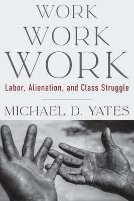 Work Work Work(English, Paperback, Yates Michael D)