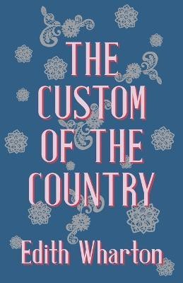 The Custom Of The Country(English, Paperback, Wharton Edith)