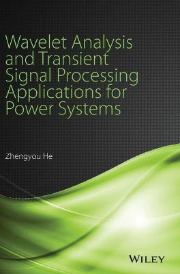 Wavelet Analysis and Transient Signal Processing Applications for Power Systems(English, Hardcover, He Zhengyou)
