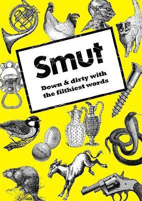 Smut: Down and Dirty with the Filthiest Words(English, Paperback, Green Jonathon)