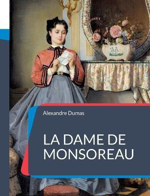 La Dame de Monsoreau(French, Paperback, Dumas Alexandre)