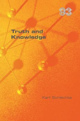 Truth and Knowledge(English, Paperback, Schlechta Karl)