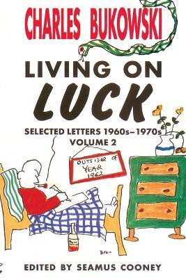 Living on Luck Selected Letters Volume 2(English, Paperback, Bukowski Charles)