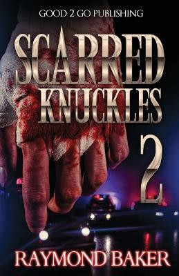 Scarred Knuckles 2(English, Paperback, Baker Raymond)