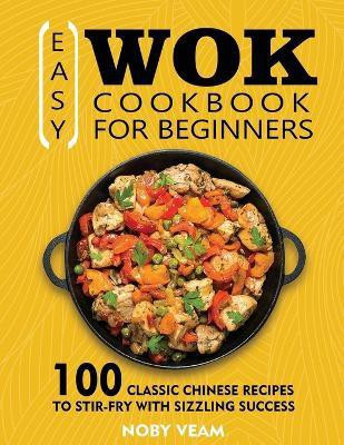 Easy Wok Cookbook for Beginners(English, Paperback, Veam Noby)