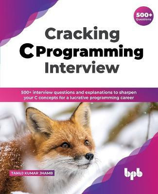 Cracking C Programming Interview(English, Paperback, Jhamb Tanuj Kumar)