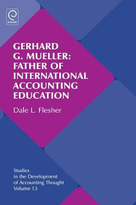 Gerhard G. Mueller: Father of International Accounting Education(English, Hardcover, Flesher Dale L.)