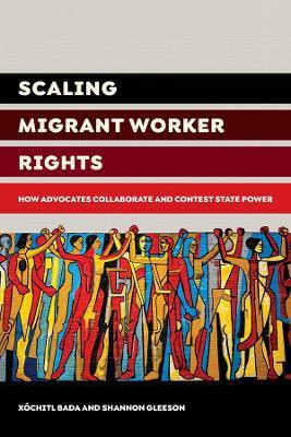Scaling Migrant Worker Rights(English, Paperback, Bada Xochitl)