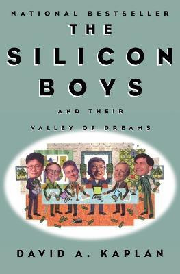 The Silicon Boys and Their Valley of Dreams(English, Paperback, Kaplan David A.)