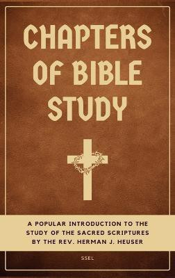 Chapters of Bible Study(English, Hardcover, Heuser Herman J)