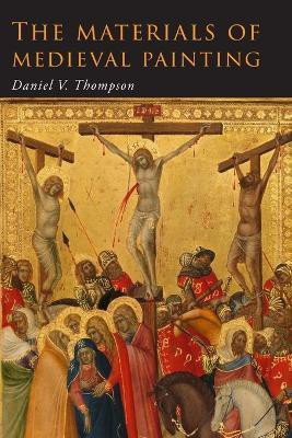 The Materials of Medieval Painting(English, Paperback, Thompson Daniel V)