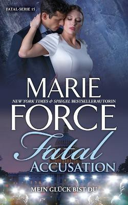 Fatal Accusation - Mein Glueck bist du(German, Paperback, Force Marie)