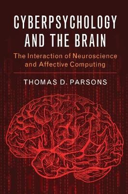 Cyberpsychology and the Brain(English, Paperback, Parsons Thomas D.)