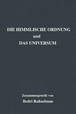 Die Himmlische Ordnung und Das Universum(German, Paperback, Ruhselman Bedri)