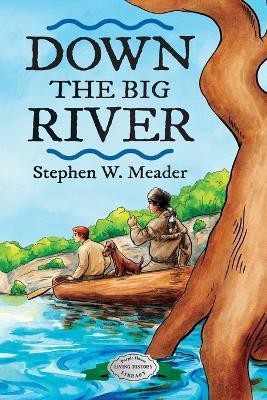 Down the Big River(English, Paperback, Meader Stephen W)