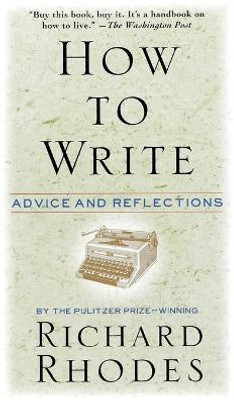 How to Write  - Advice and Reflections(English, Paperback, Rhodes Richard)
