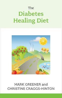 The Diabetes Healing Diet(English, Paperback, Craggs-Hinton Christine)