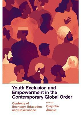 Youth Exclusion and Empowerment in the Contemporary Global Order(English, Hardcover, unknown)