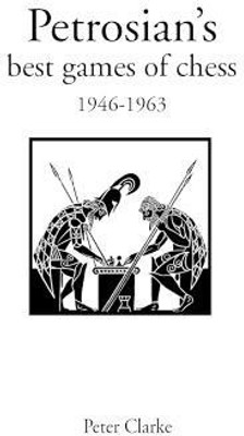 Petrosian's Best Games of Chess, 1946-63(English, Paperback, Clarke P.H.)