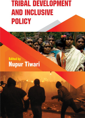 Tribal Development and Inclusive Policy(Hardcover, Nupur Tiwari)