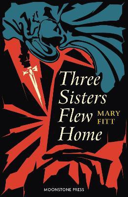 Three Sisters Flew Home(English, Paperback, Fitt Mary)