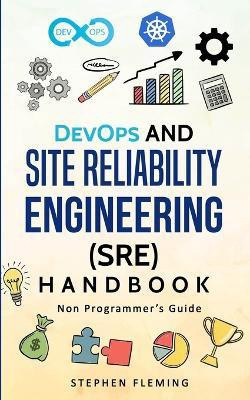 DevOps and Site Reliability Engineering (SRE) Handbook(English, Paperback, Fleming Stephen)