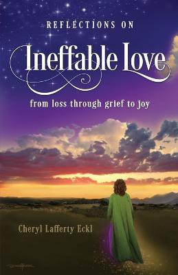 Reflections on Ineffable Love(English, Paperback, Eckl Cheryl Lafferty)