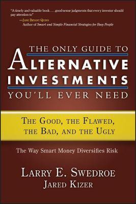 The Only Guide to Alternative Investments You'll Ever Need(English, Hardcover, Swedroe Larry E.)