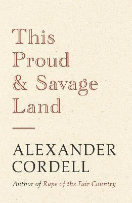 This Proud and Savage Land(English, Paperback, Cordell Alexander)