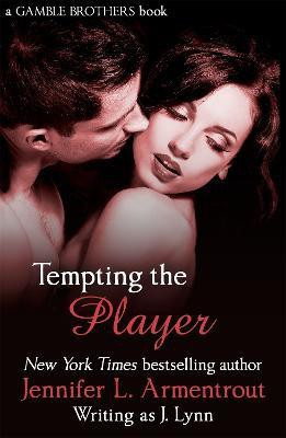 Tempting the Player (Gamble Brothers Book Two)(English, Paperback, Armentrout Jennifer L.)