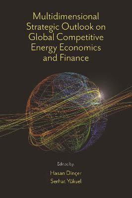Multidimensional Strategic Outlook on Global Competitive Energy Economics and Finance(English, Hardcover, unknown)