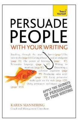Persuade People with Your Writing(English, Paperback, Mannering Karen)