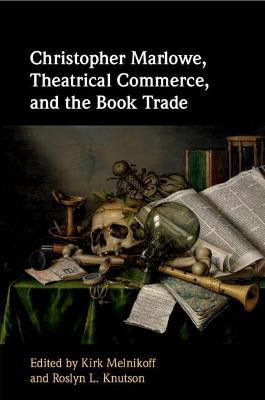Christopher Marlowe, Theatrical Commerce, and the Book Trade(English, Paperback, unknown)