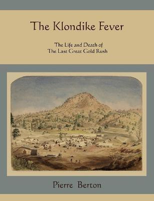 The Klondike Fever(English, Paperback, Berton Pierre)