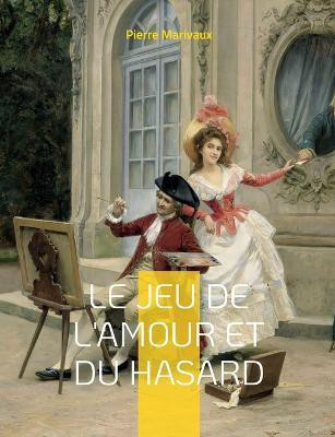 Le Jeu de l'amour et du hasard(French, Paperback, Marivaux Pierre)