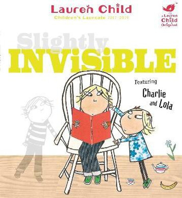 Charlie and Lola: Slightly Invisible(English, Paperback, Child Lauren)