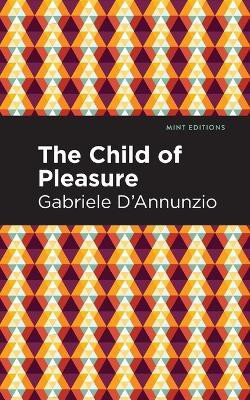 The Child of Pleasure(English, Paperback, D'Annunzio Gabriele)