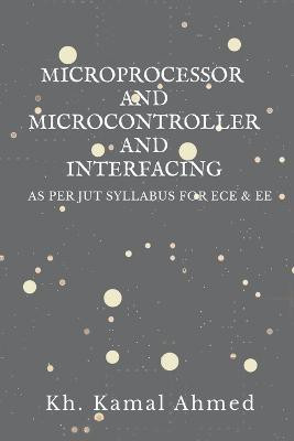 Microprocessor and Microcontroller and Interfacing(English, Paperback, Kamal Kh)