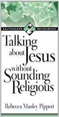 Talking about Jesus without Sounding Religious(English, Paperback, Pippert Rebecca Manley)