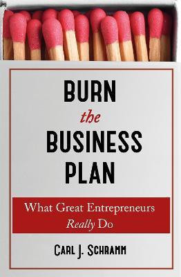 Burn The Business Plan(English, Paperback, Schramm Carl J.)