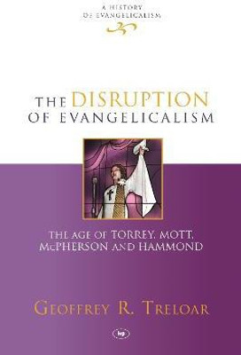 The Disruption of Evangelicalism(English, Hardcover, Treloar Geoffrey R.)